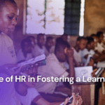 The Role of HR in Fostering a Learning Culture Within Organizations